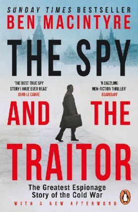 The Spy and the Traitor : The Greatest Espionage Story of the Cold War
