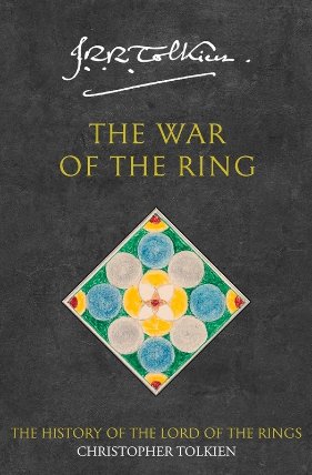 The War of the Ring. The History of The Lord of the Rings 3
