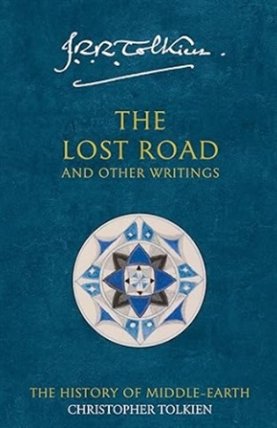 The History of Middle-Earth 05: The Lost Road and Other Writings