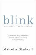 Blink : The Power of Thinking Without Thinking