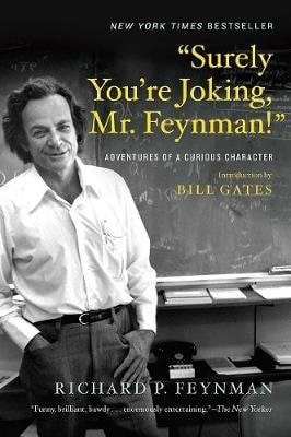 “Surely You’re Joking, Mr. Feynman!”