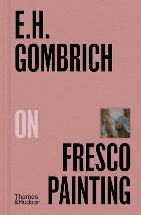 E.H.Gombrich on Fresco Painting: Pocket Perspectives