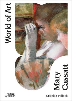 Mary Cassatt : Painter of Modern Women WOA