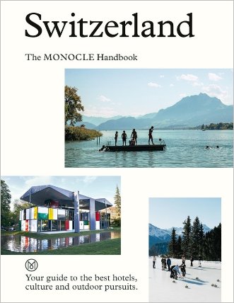 Switzerland: The Monocle Handbook