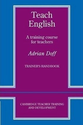 Teach English: Trainer´s Handbook