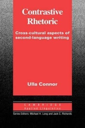 Contrastive Rhetoric : Cross-Cultural Aspects of Second Language Writing
