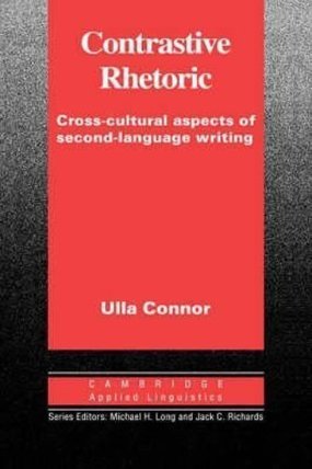 Contrastive Rhetoric : Cross-Cultural Aspects of Second Language Writing