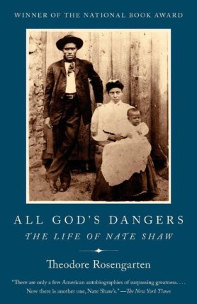 All God´s Dangers: The Life of Nate Shaw