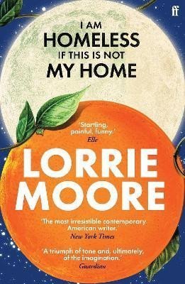 I Am Homeless If This Is Not My Home: ´The most irresistible contemporary American writer.