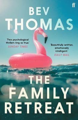 The Family Retreat: ´Few psychological thrillers ring so true.´ The Sunday Times Crime Clu