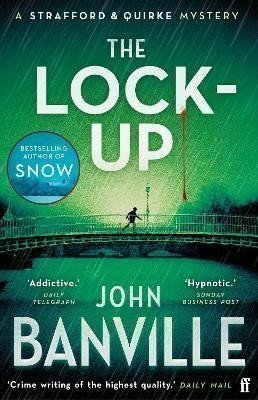 The Lock-Up: A Strafford and Quirke Murder Mystery