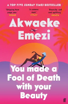 You Made a Fool of Death With Your Beauty: A SUNDAY TIMES TOP FIVE BESTSELLER