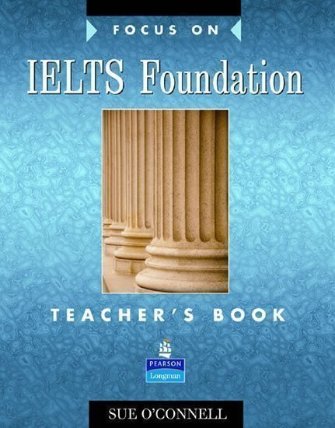 Focus on IELTS Foundation Teacher´s Book