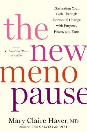 The New Menopause: Navigating Your Path Through Hormonal Change with Purpose, Power, and F