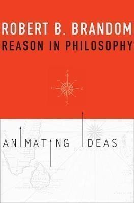 Reason in Philosophy: Animating Ideas