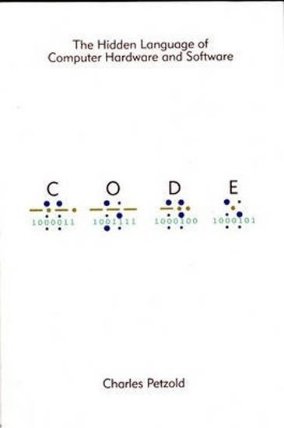 Code : The Hidden Language of Computer Hardware and Software