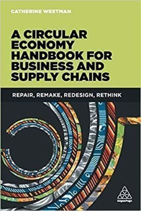 A Circular Economy Handbook for Business and Supply Chains : Repair, Remake, Redesign, Rethink