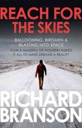 Reach for the Skies : Ballooning, Birdmen and Blasting into Space