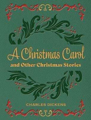Christmas Carol and Other Christmas Stories