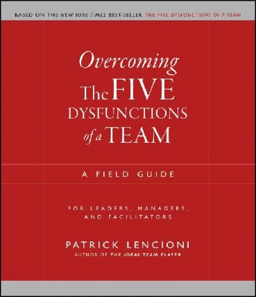 Overcoming The Five Dysfunctions of a Team
