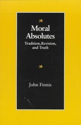 Moral Absolutes : Tradition, Revision and Truth