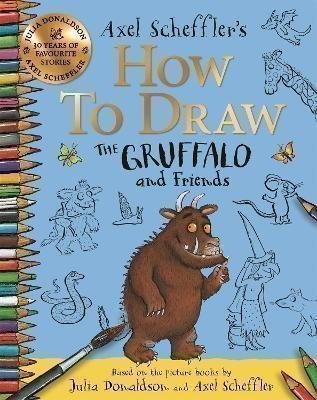 How to Draw The Gruffalo and Friends: Learn to draw ten of your favourite characters with
