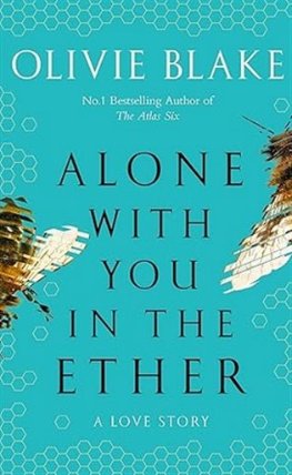Alone With You in the Ether: A love story like no other and a Heat Magazine Book of the We