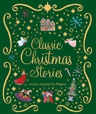 Classic Christmas Stories: A Collection of Fourteen Festive Stories