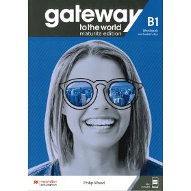 Gateway to the World - Maturita Edition B1 Workbook and Student´s App