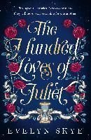 The Hundred Loves of Juliet: An epic reimagining of a legendary love story