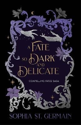Fate so Dark and Delicate