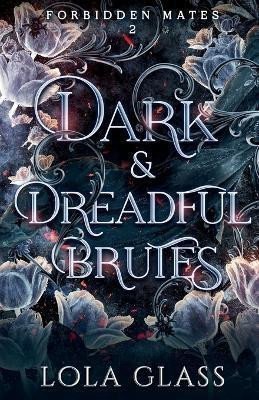Dark & Dreadful Brutes (Forbidden Mates 2)