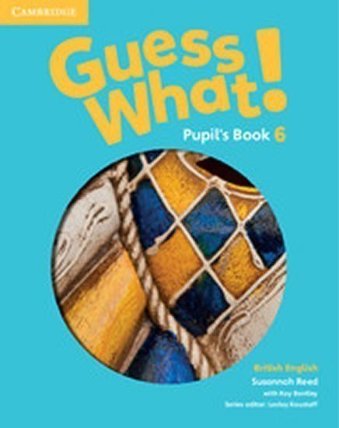 Guess What! 6 Pupil´s Book British English
