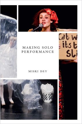 Making Solo Performance: Six Practitioner Interviews