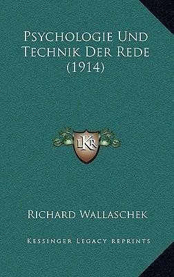 Psychologie Und Technik Der Rede (1914)