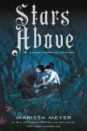 Stars Above: A Lunar Chronicles Collection