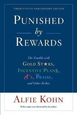 Punished by Rewards: Twenty-fifth Anniversary Edition