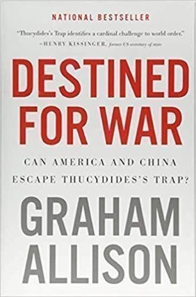 Destined for War : Can America and China Escape Thucydides´s Trap?