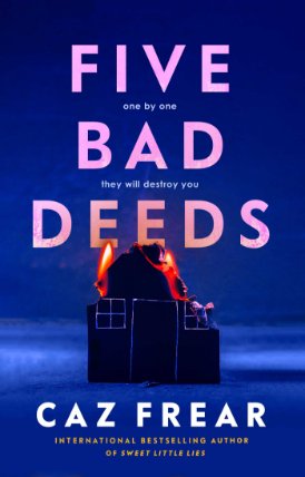 Five Bad Deeds: One by one they will destroy you . . .