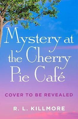 Mystery at the Cherry Pie Cafe