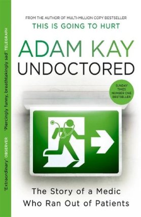 Undoctored: The brand new No 1 Sunday Times bestseller from the author of ´This Is Going T