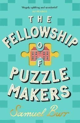 The Fellowship of Puzzlemakers: The most hotly-anticipated, extraordinary and unmissable d