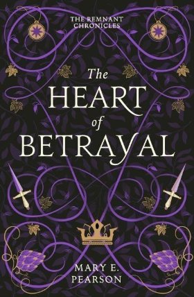 The Heart of Betrayal (The Remnant Chronicles #2)