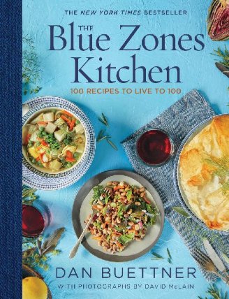 The Blue Zones Kitchen : 100 Recipes to Live to 100