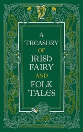 A Treasury of Irish Fairy and Folk Tales (Barnes & Noble Leatherbound Classic Co