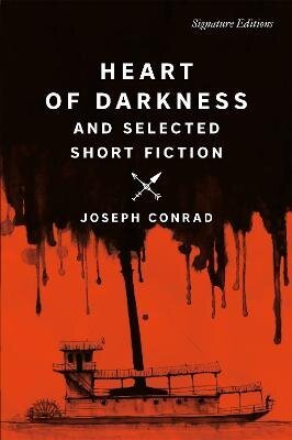 Heart of Darkness and Selected Short Fiction