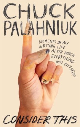 Consider This : Moments in My Writing Life after Which Everything Was Differen