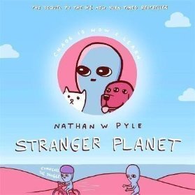 Stranger Planet : The Hilarious Sequel to the #1 Bestseller