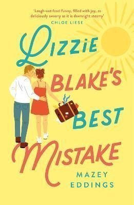 Lizzie Blake´s Best Mistake: The next unique and swoonworthy rom-com from the author of th