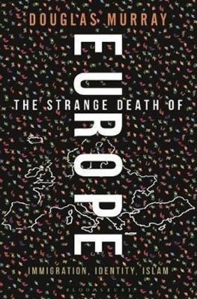 The Strange Death of Europe : Immigration, Identity, Islam
